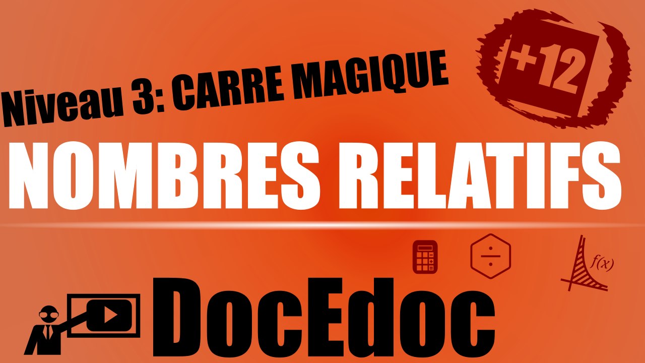 NOMBRES RELATIFS et CALCUL | exemple du CARRE MAGIQUE | niveau 3 | collège 5e à 3e