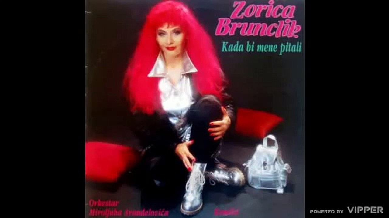 Zorica Brunclik - Kako da zivim bez tebe