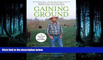 READ book  Gaining Ground: A Story Of Farmers  Markets, Local Food, And Saving The Family Farm