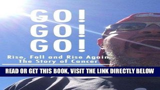 [FREE] EBOOK GO! GO! GO!: Rise, Fall   Rise Again BEST COLLECTION
