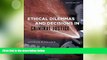 Big Deals  Ethical Dilemmas and Decisions in Criminal Justice (Ethics in Crime and Justice)  Full