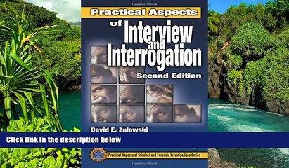 READ FULL  Practical Aspects of Interview and Interrogation, Second Edition (Practical Aspects of