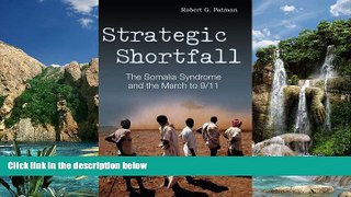 Big Deals  Strategic Shortfall: The Somalia Syndrome and the March to 9/11 (Praeger Security