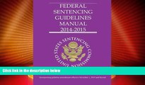 Big Deals  Federal Sentencing Guidelines Manual 2014-2015  Full Read Most Wanted