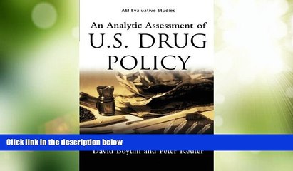 Must Have PDF  An Analytic Assessment of U.S. Drug Policy (AEI Evaluative Studies)  Full Read Most