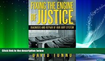 Big Deals  Fixing the Engine of Justice: Diagnosis and Repair of our Jury System  Full Ebooks Most
