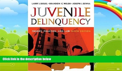 Books to Read  Juvenile Delinquency: Theory, Practice, and Law (with CD-ROM and InfoTrac)  Full