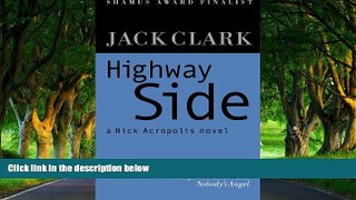READ NOW  Highway Side (Nick Acropolis)  Premium Ebooks Online Ebooks