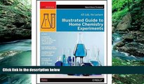 READ NOW  Illustrated Guide to Home Chemistry Experiments: All Lab, No Lecture (DIY Science)  READ