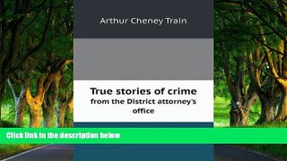 READ NOW  True stories of crime from the District attorney s office  Premium Ebooks Online Ebooks
