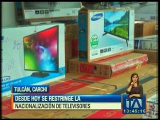 Desde hoy se restringe la nacionalización de televisores