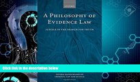 Big Deals  A Philosophy of Evidence Law: Justice in the Search for Truth (Oxford Monographs on