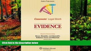 READ NOW  Casenote Legal Briefs: Evidence, Keyed to Broun, Mosteller and Gianelli, Third Edition