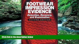 READ NOW  Footwear Impression Evidence: Detection, Recovery and Examination, SECOND EDITION