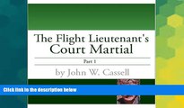 Full [PDF]  Flight Lieutenant s Court Martial-Part One (THE FLIGHT LIEUTENANT S COURT MARTIAL Book