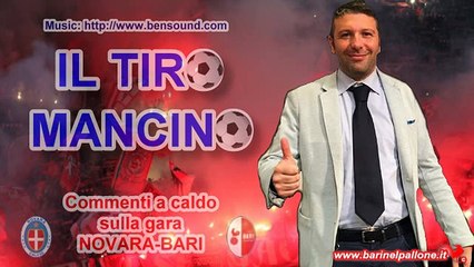25/10/2016 - NOVARA-BARI 1-0: IL TIRO MANCINO (Commento a caldo della partita)
