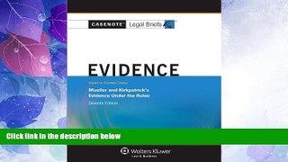 Big Deals  Casenotes Legal Briefs: Evidence, Keyed to Mueller   Kirkpatrick, 7th Edition (Casenote