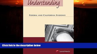 Books to Read  Understanding Federal and California Evidence  Best Seller Books Most Wanted