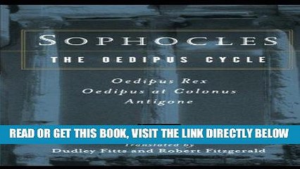 [READ] EBOOK Sophocles, The Oedipus Cycle: Oedipus Rex, Oedipus at Colonus, Antigone BEST COLLECTION