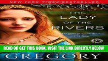 [READ] EBOOK The Lady of the Rivers: A Novel (The Plantagenet and Tudor Novels) BEST COLLECTION