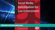Big Deals  Social Media Investigation for Law Enforcement (Forensic Studies for Criminal Justice)
