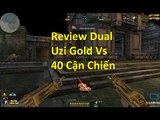 Bình Luận Truy Kich | Dual Uzi Gold vs 40 Cận Chiến - Gửi Em Bán Cá ✔