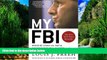 Books to Read  My FBI: Bringing Down the Mafia, Investigating Bill Clinton, and Fighting the War