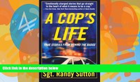 Big Deals  A Cop s Life: True Stories from the Heart Behind the Badge  Full Ebooks Most Wanted