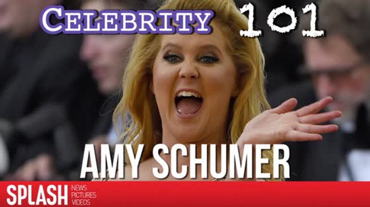 Celebrity 101: Amy Schumer - 10 Things You Probably Don't Know