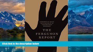 Big Deals  The Ferguson Report: Department of Justice Investigation of the Ferguson Police