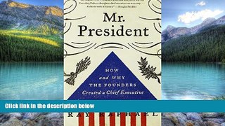 Books to Read  Mr. President: How and Why the Founders Created a Chief Executive  Best Seller