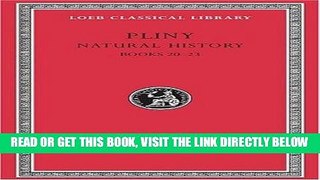 [FREE] EBOOK Pliny: Natural History, Volume VI, Books 20-23. (Loeb Classical Library No. 392)