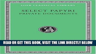 [FREE] EBOOK Select Papyri: Vol. 1: Non Literary Papyri Private Affairs- Private Documents (Loeb