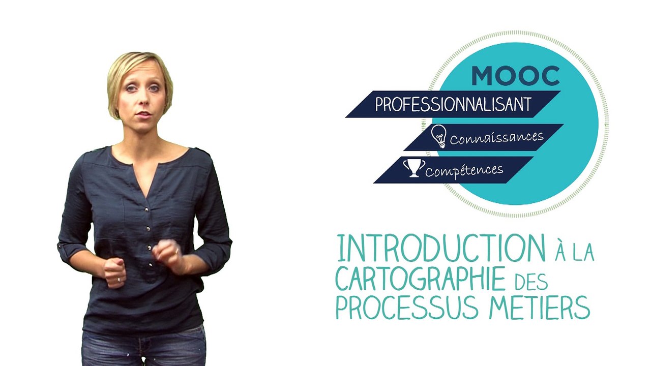 FUN-MOOC : Introduction à la cartographie des processus métiers - CARTOPRO'S 2017 session 3