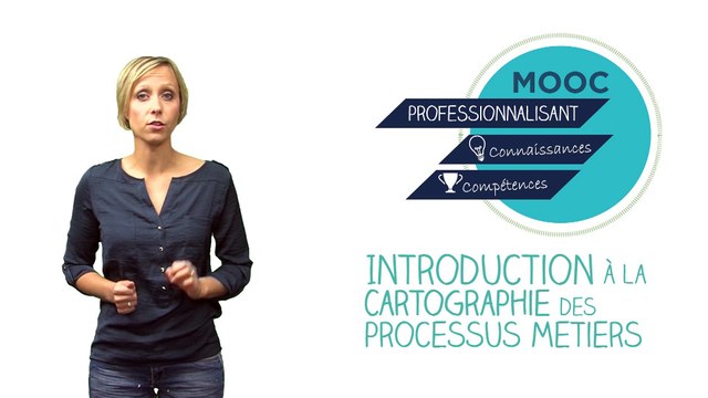 FUN-MOOC : Introduction à la cartographie des processus métiers - CARTOPRO'S 2017 session 3