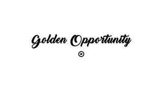 The golden opportunity - 5 Motivational quotes.