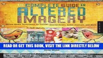 [Free Read] The Complete Guide to Altered Imagery: Mixed-Media Techniques for Collage, Altered