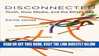 [Free Read] Disconnected: Youth, New Media, and the Ethics Gap Free Online