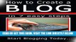 [Free Read] A Beginners Guide to Blogging - Learn how to start your first blog in 7 simple steps: