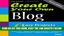 [Free Read] Create Your Own Blog: 6 Easy Projects to Start Blogging Like a Pro (2nd Edition) Full