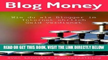 [Free Read] Blog Money - Wie du als Blogger im Internet ehrlich Geld verdienst (German Edition)
