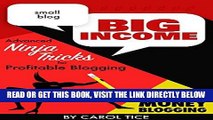 [Free Read] Small Blog, Big Income: Advanced Ninja Tricks for Profitable Blogging: With Special