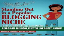 [Free Read] Standing Out in a Popular Blogging Niche, 2014 Update: Version 2 - What I Learned in a