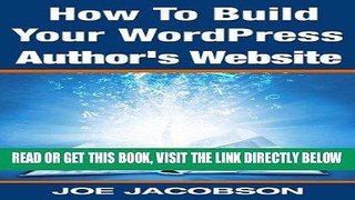 [Free Read] How To Build Your WordPress Author s Website (How To Build Your Author s Online