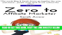 [Free Read] Zero to Affiliate Marketer: Making some extra money with affiliate marketing (Blogging