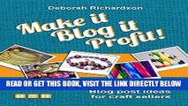 [Free Read] Make It, Blog It, Profit!: Blog post ideas for craft sellers Full Online