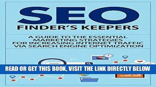 [Free Read] SEO: Finder s Keepers - A Guide to the Essential Marketing Strategies for Increasing