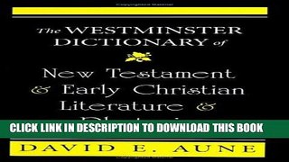 Read Now The Westminster Dictionary of New Testament and Early Christian Literature and Rhetoric