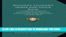 Read Now Magner s Standard Horse And Stock Book: A Complete Pictorial Encyclopedia Of Practical
