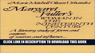 Read Now Margaret Fuller s Woman in the Nineteenth Century: A Literary Study of Form and Content,